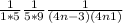 \frac{1}{1*5} + \frac{1}{5*9} + + \frac{1}{(4n-3)(4n+1)}