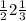 \frac{1}{2}+2\frac{1}{3}