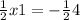 \frac{1}{2} x+1= - \frac{1}{2} +4