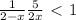 \frac{1}{2-x}+\frac{5}{2+x} \ \textless \ 1