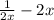 \frac{1}{2x}-2x