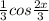 \frac{1}{3} cos\frac{2x}{3}