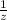 \frac{1}{z}