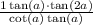 \frac{1+\tan(a)\cdot\tan(2a)}{\cot(a)+\tan(a)}