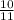 \frac{10}{11}