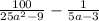 \frac{100}{25a^{2}-9 } - \frac{1}{5a-3}