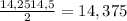 \frac{14,25+14,5}{2} = 14,375