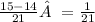 \frac{15-14}{21}   = \frac{1}{21}