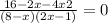 \frac{16 - 2x - 4x + 2}{(8 - x)(2x - 1)} = 0