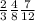 \frac{2}{3} +\frac{4}{8}+ \frac{7}{12}