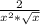 \frac{2}{x^{2}*\sqrt{x} }