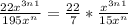 \frac{22x^{3n+1}}{195x^{n}} = \frac{22}{7} * \frac{x^{3n+1}}{15x^{n}}