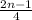 \frac{2n - 1}{4}