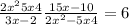 \frac{2x^{2} +5x+4}{3x-2} + \frac{15x-10}{2x^{2}-5x+4 } =6