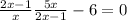 \frac{2x-1}{x} +\frac{5x}{2x-1} -6=0