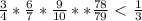 \frac{3}{4} *\frac{6}{7} *\frac{9}{10} **\frac{78}{79} \ \textless \ \frac{1}{3}