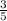 \frac{3}{5}