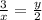 \frac{3}{x} = \frac{y}{2}