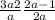 \frac{3a+2}{a} \frac{2a-1}{2a}