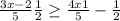 \frac{3x-2}{5} +\frac{1}{2} \geq \frac{4x+1}{5} -\frac{1}{2}