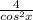 \frac{4}{cos^{2}x }