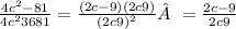 \frac{4c^2-81}{4c^2+36+81}=\frac{(2c-9)(2c+9)}{(2c+9)^2}   =\frac{2c-9}{2c+9}