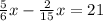 \frac{5}{6} x - \frac{2}{15} x=21