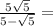 \frac{5+\sqrt{5} }{5-\sqrt{5} } =