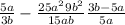 \frac{5a}{3b} -\frac{25a^{2}+9b^{2} }{15ab} +\frac{3b-5a}{5a}