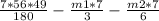 \frac{7*56*49}{180} -\frac{m1*7}{3} -\frac{m2*7}{6}