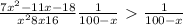 \frac{7x^{2} -11x-18}{x^{2}+8x+16 } +\frac{1}{100-x} \ \textgreater \ \frac{1}{100-x}