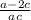 \frac{a-2c}{a+c}