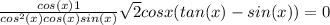 \frac{cos(x)+1}{cos^2(x) + cos(x)sin(x)} + \sqrt{2} cosx(tan(x)-sin(x)) =0