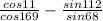 \frac{cos11}{cos169} - \frac{sin112}{sin68}