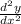 \frac{d^2y}{dx^2}