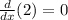 \frac{d}{dx}(2) = 0