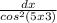 \frac{dx}{cos^{2}(5x+3) }