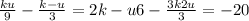 \frac{k+u}{9} - \frac{k-u}{3} = {2k - u}{6} - \frac{3k + 2u}{3} = -20