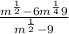 \frac{m^\frac{1}{2} - 6m^{\frac{1}{4}}+9 }{m^{\frac{1}{2} }-9 }