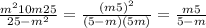 \frac{m^2+10m+25}{25-m^2} =\frac{(m+5)^2}{(5-m)(5+m)}=\frac{m+5}{5-m}