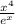 \frac{x^{4} }{e^{x} }