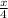 \frac{x}{4}