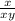 \frac{x}{x+y}