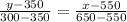 \frac{y-350}{300-350}= \frac{x-550}{650-550}