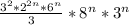 \frac {3^{2} * 2^{2n} * 6^{n}}{3} * 8^{n} * 3^{n}