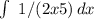 \int\ 1/({2x+5}) \, dx