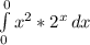 \int\limits^0_0 {x^2*2^x} \, dx