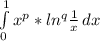 \int\limits^1_0 {x^p*ln^q\frac{1}{x} } \, dx