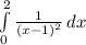 \int\limits^2_0 {\frac{1}{(x-1)^{2} } } \, dx