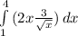 \int\limits^4_1 {(2x+\frac{3}{\sqrt{x} } )} \, dx